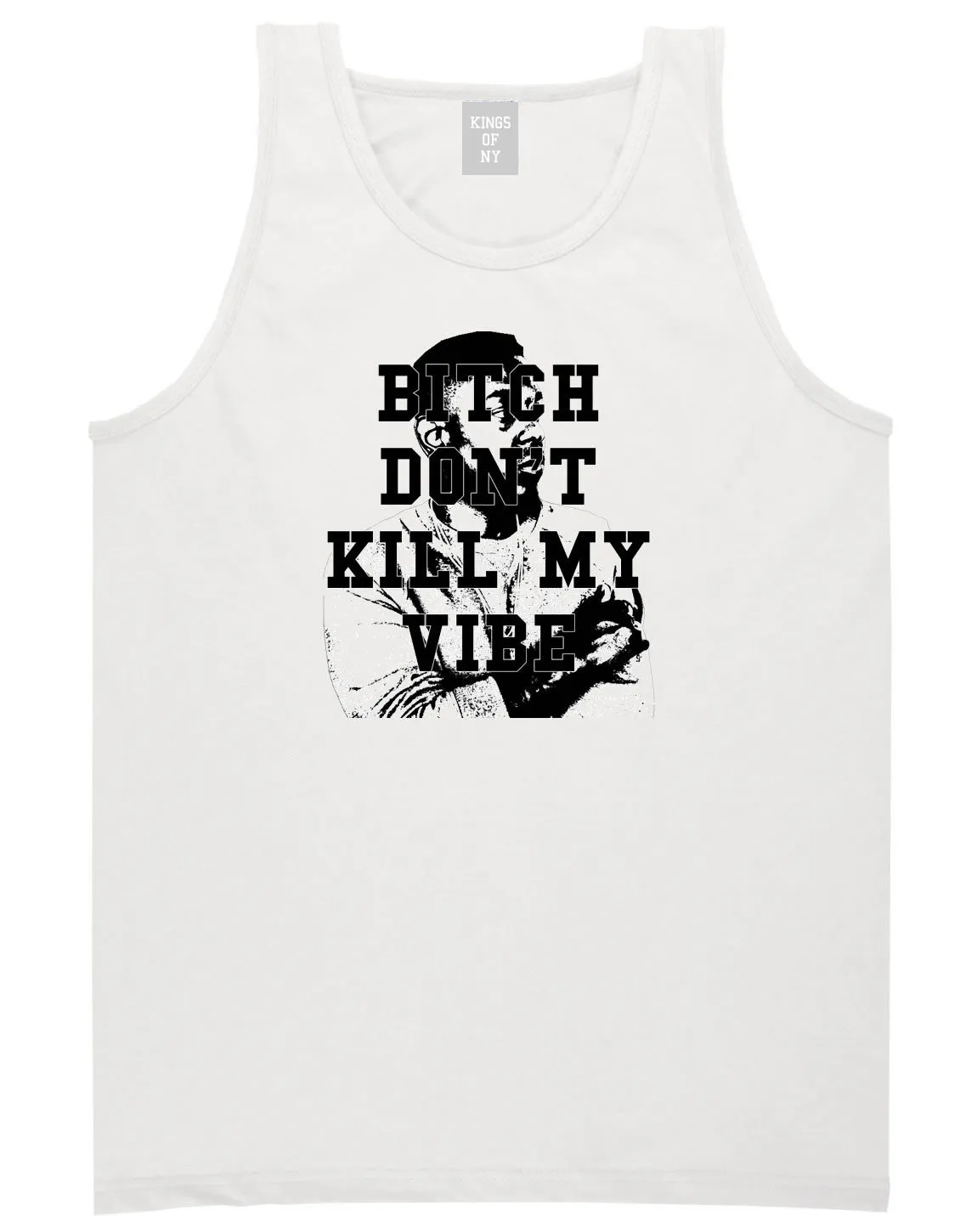 Bitch Don't Kill My Vibe Tank Top