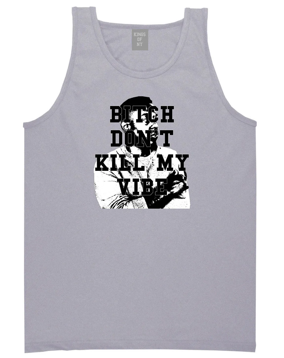 Bitch Don't Kill My Vibe Tank Top