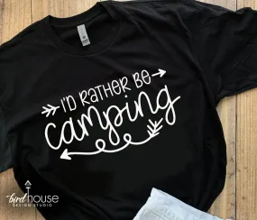 I'd Rather Be Camping Shirt, Cute Vacation Camper Arrow graphic tee