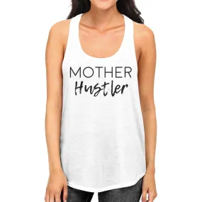 Mother Hustler Women's White Cotton Tank Top Trendy Design Graphic Tee