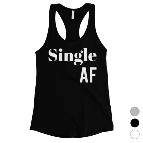 Single AF Womens Funny Saying Workout Tank Top For Single Friends